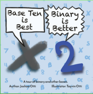 Cover of the book: "Base Ten is Best. Binary is Better."